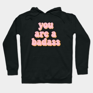 You are a badass Hoodie